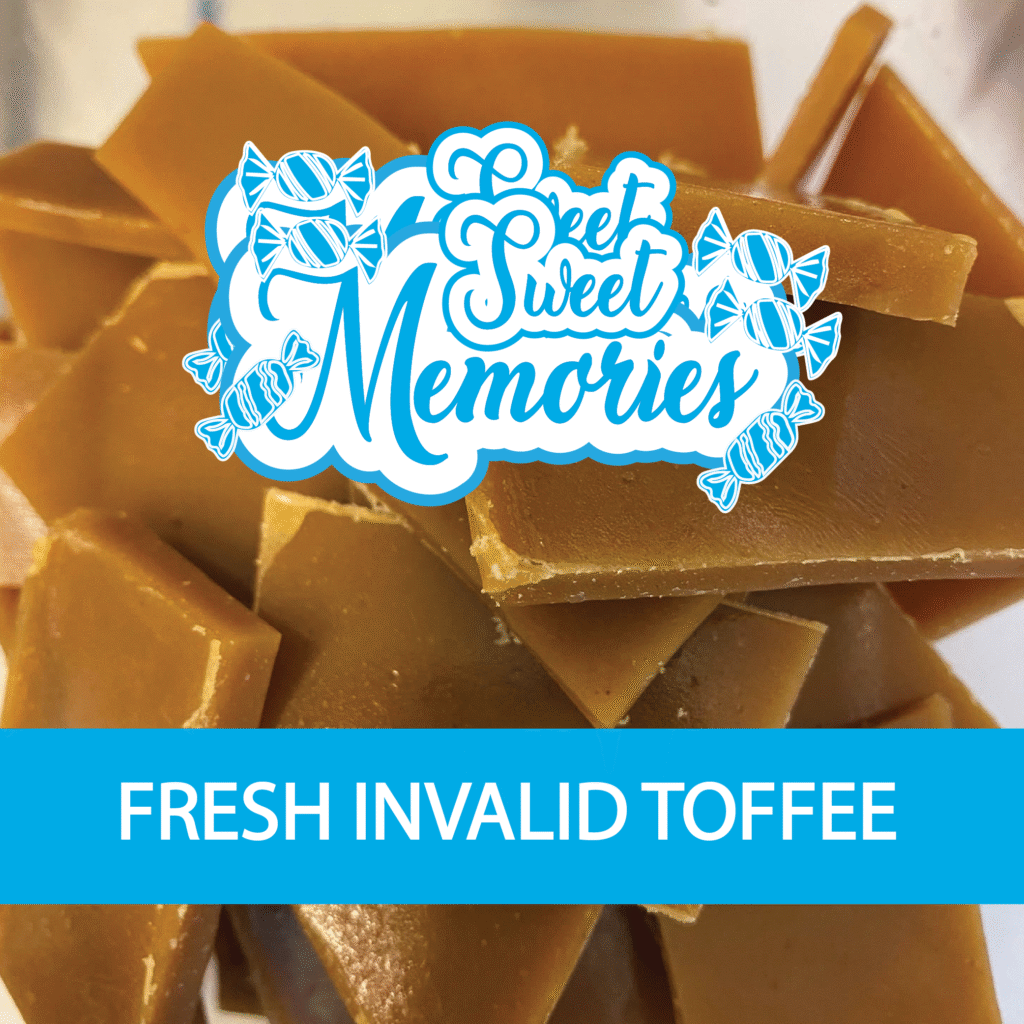 FREESH INVALID TOFFEE MADE BY SWEET MEMORIES IN MORLEY MARKET